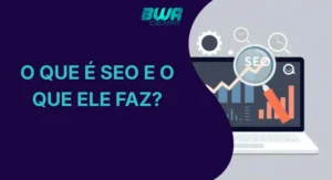 o que é seo e o que ele faz