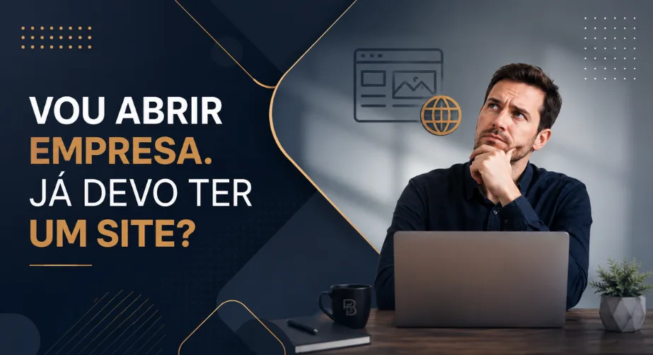 vou abrir empresa. ja devo ter um site